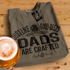 1003- Just Like Good Beers Dads Are Crafted